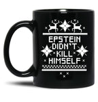Epstein Didn't Kill Himself Ugly Christmas Sweater Black Coffee Mug, Gift Coffee Mug
