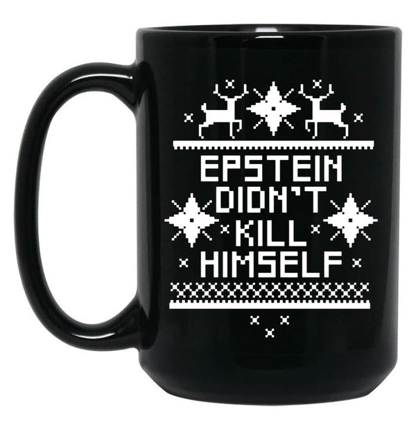 Epstein Didn't Kill Himself Ugly Christmas Sweater Black Coffee Mug, Gift Coffee Mug - Black