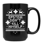Epstein Didn't Kill Himself Ugly Christmas Sweater Black Coffee Mug, Gift Coffee Mug