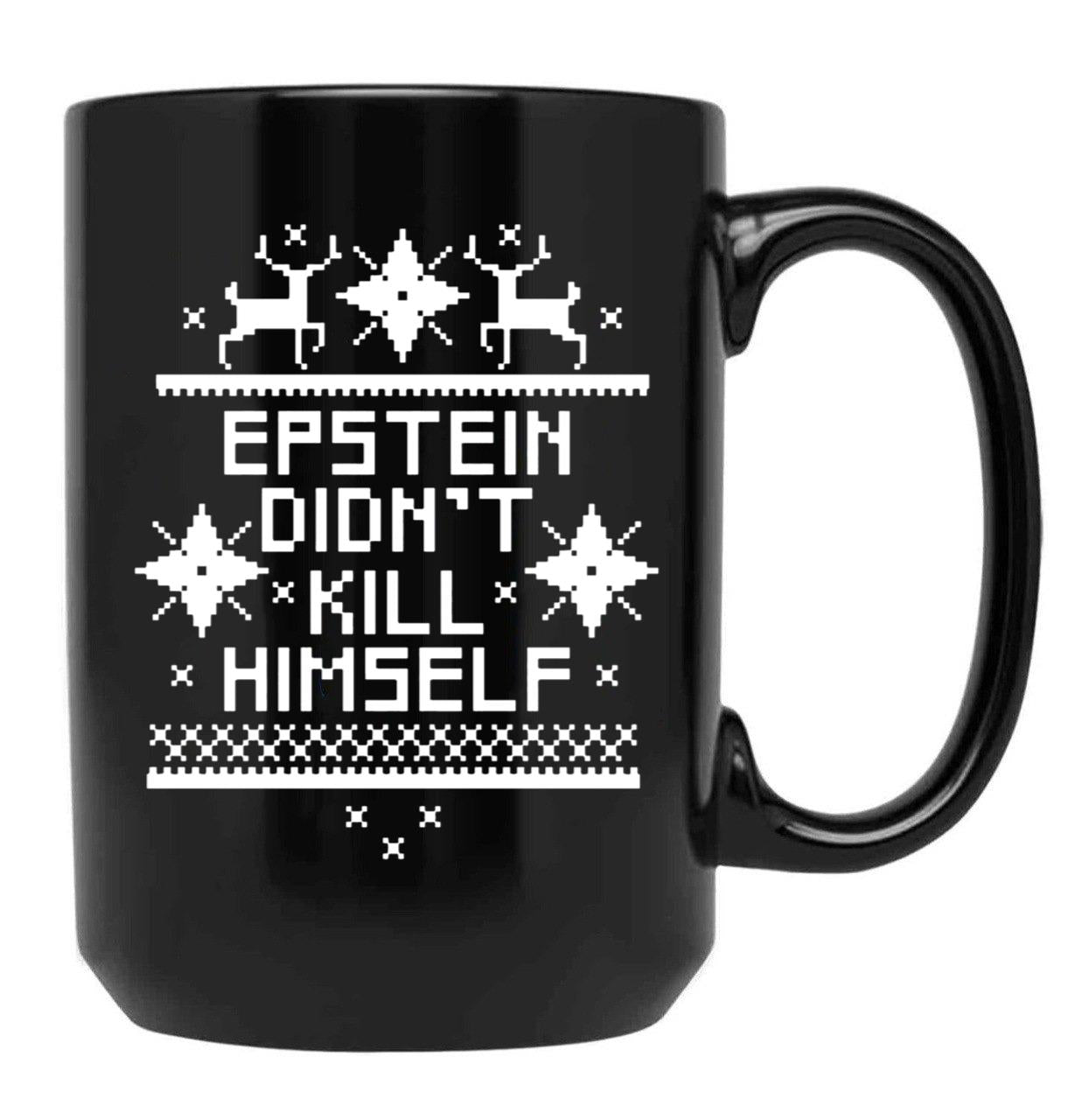 Epstein Didn't Kill Himself Ugly Christmas Sweater Black Coffee Mug, Gift Coffee Mug