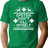 Epstein Didn't Kill Himself Ugly Christmas Sweater Premium Heavyweight Cotton T-Shirt - Green