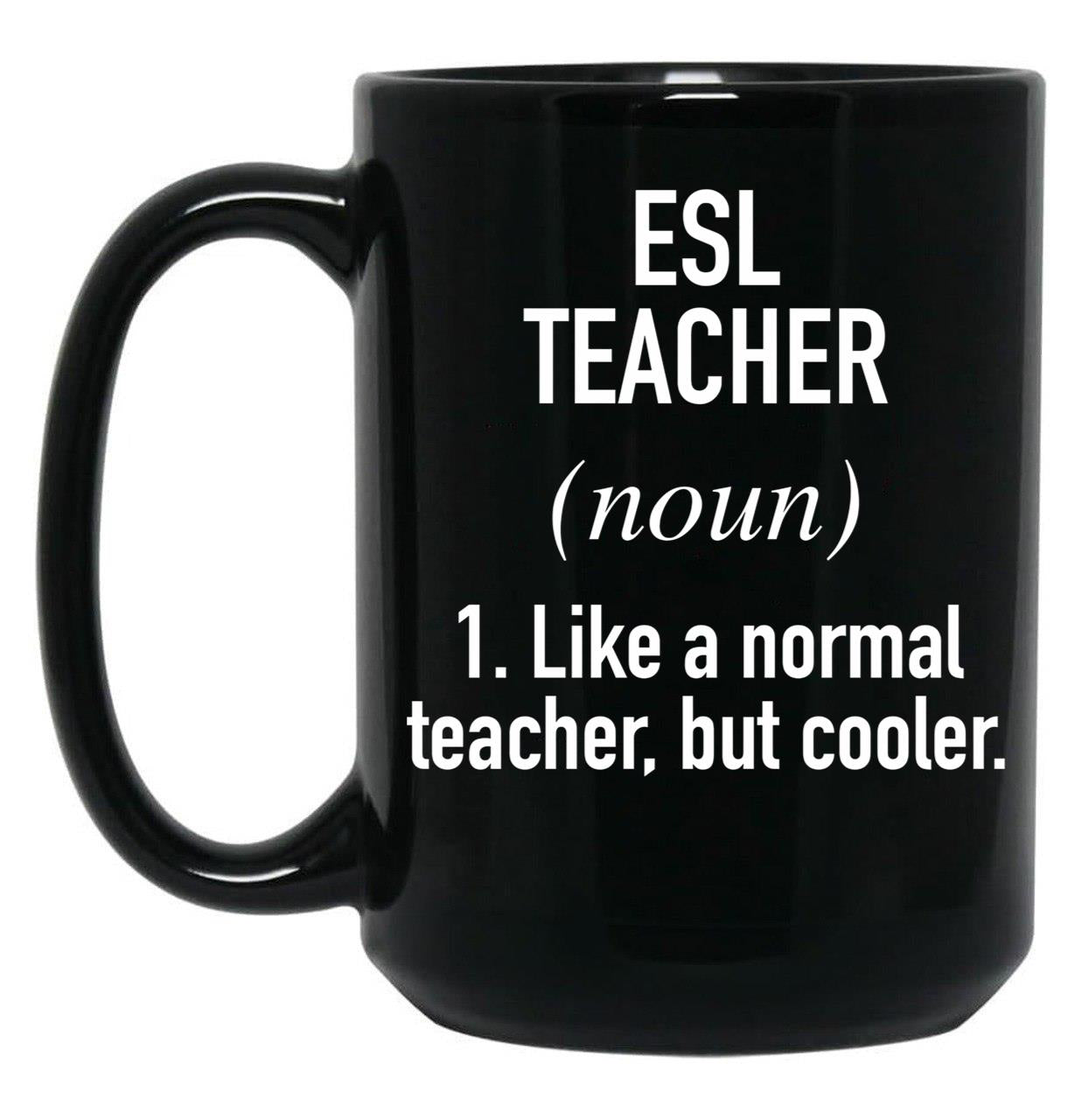 Esl Teacher Defined Black Coffee Mug, Gift Coffee Mug