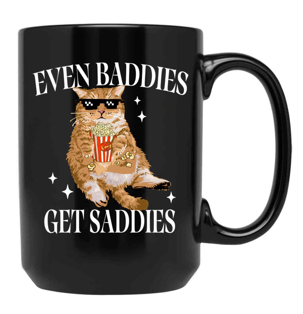 Even Baddies Get Saddies Funny Cat Meme Black Coffee Mug, Gift Coffee Mug