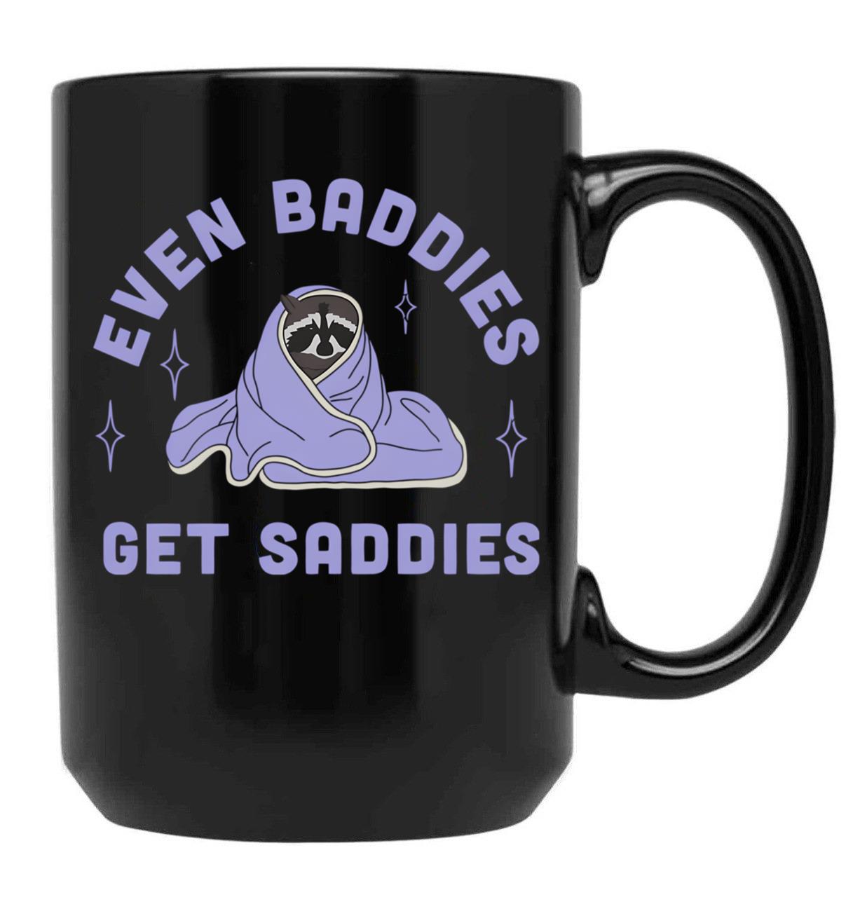 Even Baddies Get Saddies Funny Meme Black Coffee Mug, Gift Coffee Mug