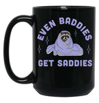 Even Baddies Get Saddies Funny Meme Black Coffee Mug, Gift Coffee Mug