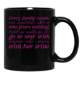 Every Family Needs One Unstable Mom Black Coffee Mug, Gift Coffee Mug - Black
