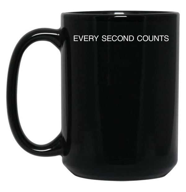 Every Second Counts - Tv Quote - Inspirational Words - Motivational Quotes Black Coffee Mug, Gift Coffee Mug - Black