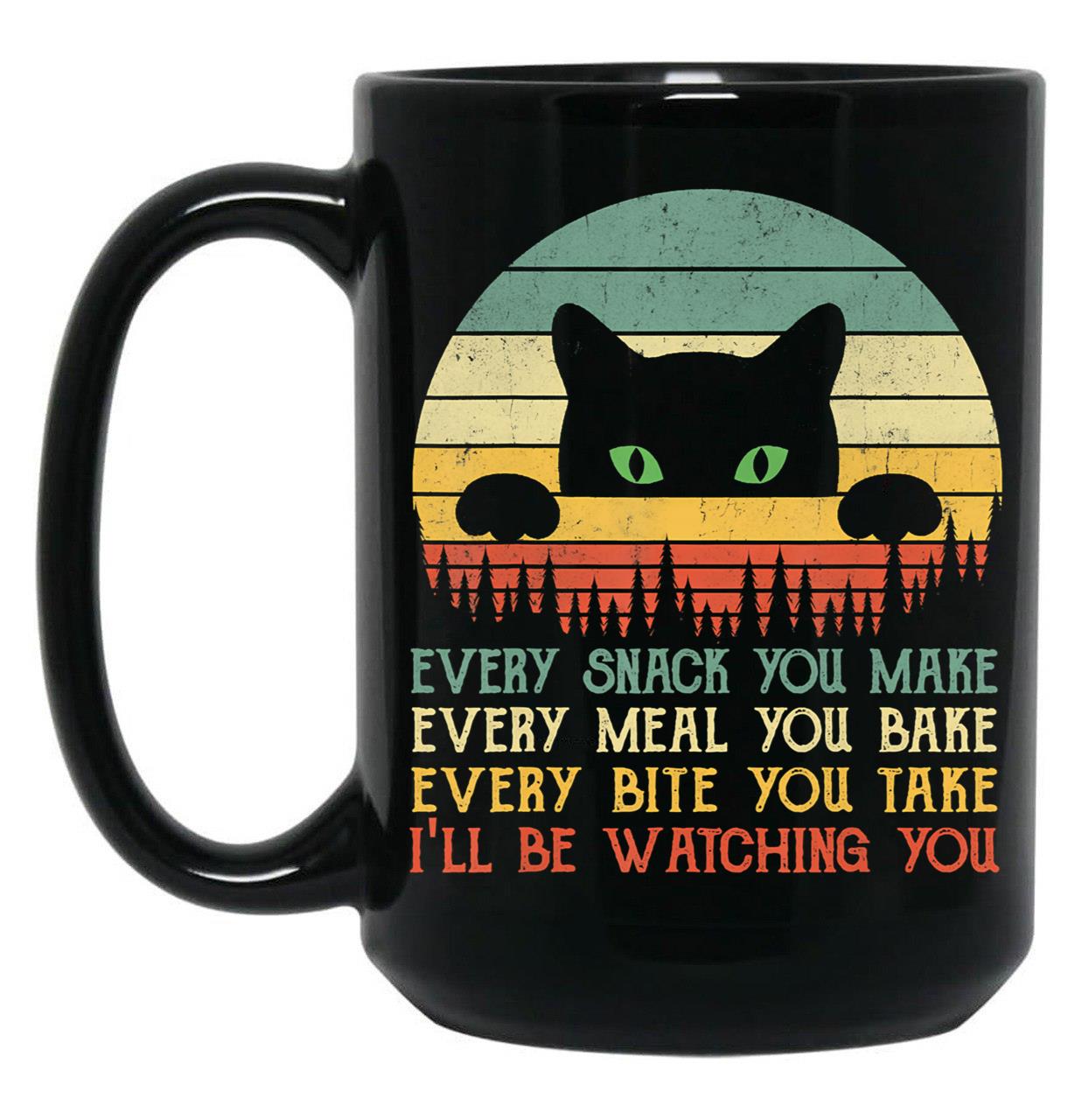 Every Snack You Make Cat Funny Cat Mom Cat Mama Cat Dad Black Coffee Mug, Gift Coffee Mug