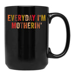Everyday I'M Motherin Funny Moms Club Mother'S Day Cool Mom Best Mom Black Coffee Mug, Gift Coffee Mug