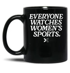 Everyone Watches Women’S Sports Black Coffee Mug, Gift Coffee Mug