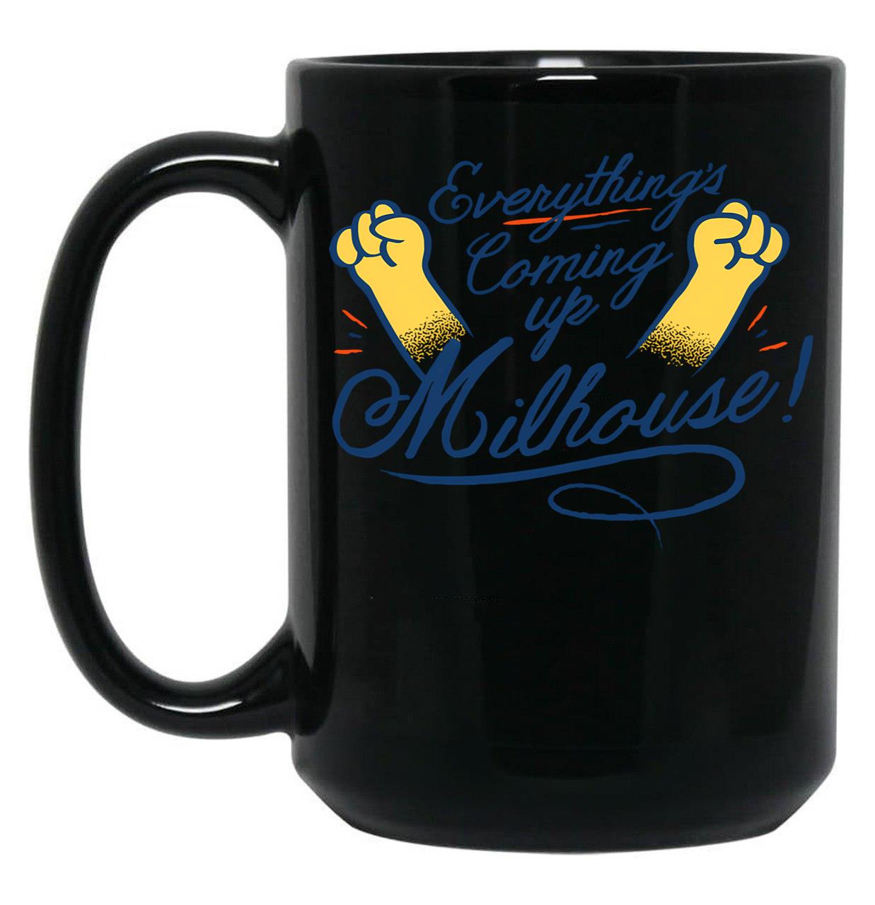 Everything'S Coming Up Milhouse Funny Novelty Cat Lover Cat Owner Gift Black Coffee Mug, Gift Coffee Mug