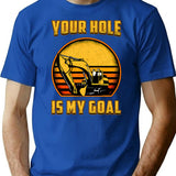 Excavator Your Hole Is My Goal Construction Worker T-Shirt for Men & Women, T-Shirts Graphic Tee - Blue