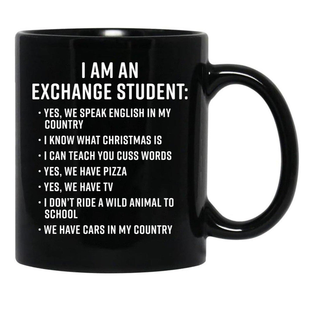 Exchange Student Funny I Am An Exchange Student Black Coffee Mug, Gift Coffee Mug - Black