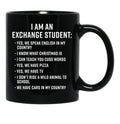 Exchange Student Funny I Am An Exchange Student Black Coffee Mug, Gift Coffee Mug - Black