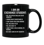 Exchange Student Funny I Am An Exchange Student Black Coffee Mug, Gift Coffee Mug - Black