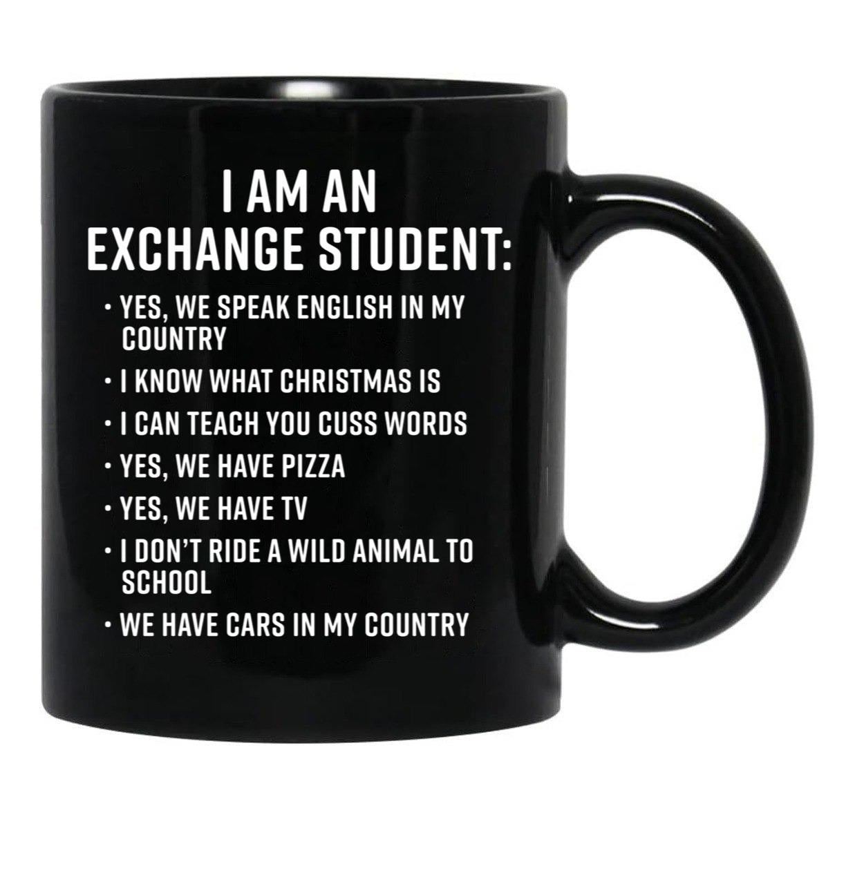 Exchange Student Funny I Am An Exchange Student Black Coffee Mug, Gift Coffee Mug - Black