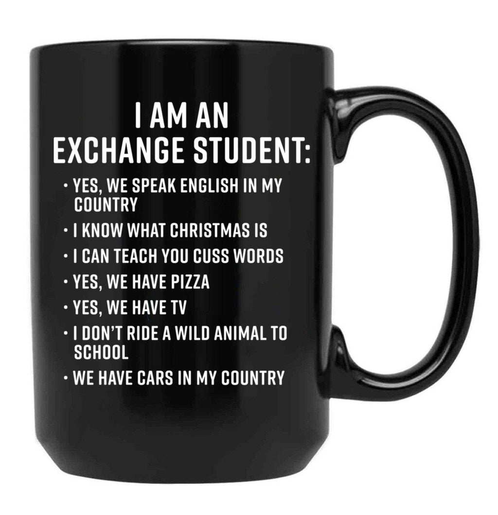Exchange Student Funny I Am An Exchange Student Black Coffee Mug, Gift Coffee Mug