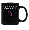 Excited To Be Called Mom Again Black Coffee Mug, Gift Coffee Mug - Black