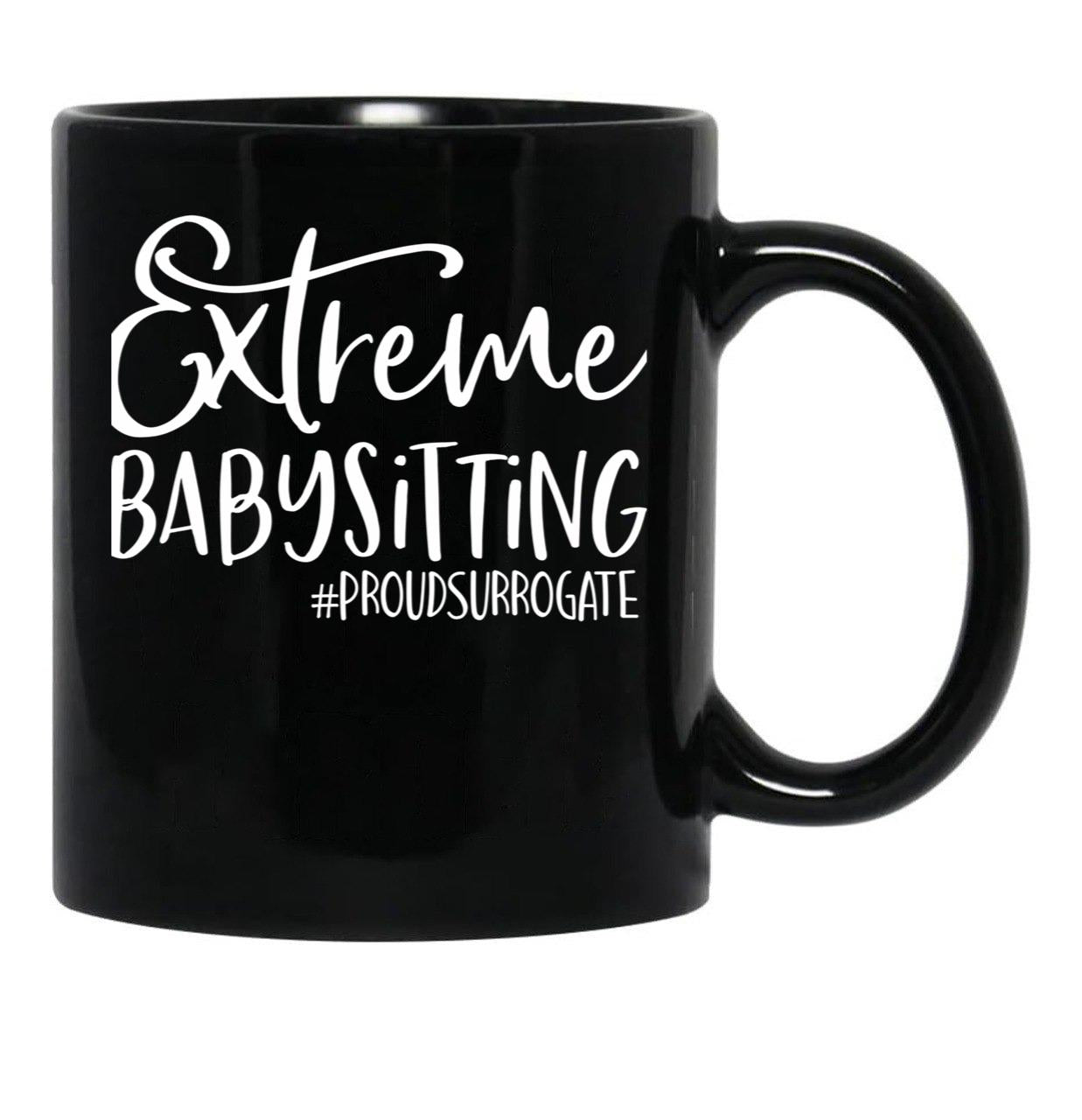 Extreme Babysitting Ivf Surrogate Surrogacy Infertility Black Coffee Mug, Gift Coffee Mug - Black