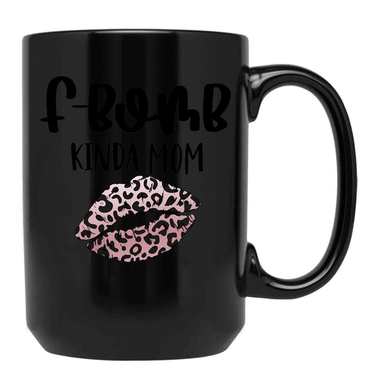 F-Bomb Kinda Mom Black Coffee Mug, Gift Coffee Mug