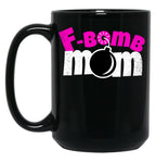 F-Bomb Mom - Funny Moms That Enjoy Dropping F-Bombs Black Coffee Mug, Gift Coffee Mug