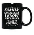 Family Genealogist I Know Which Branch The Nuts Came From Black Coffee Mug, Gift Coffee Mug - Black