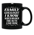 Family Genealogist I Know Which Branch The Nuts Came From Black Coffee Mug, Gift Coffee Mug - Black