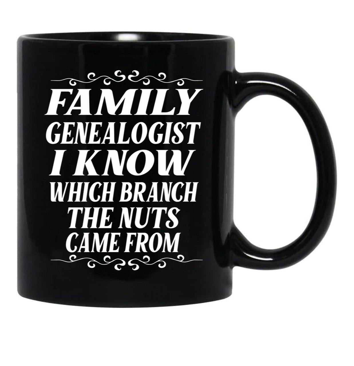 Family Genealogist I Know Which Branch The Nuts Came From Black Coffee Mug, Gift Coffee Mug - Black