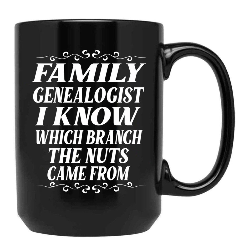 Family Genealogist I Know Which Branch The Nuts Came From Black Coffee Mug, Gift Coffee Mug