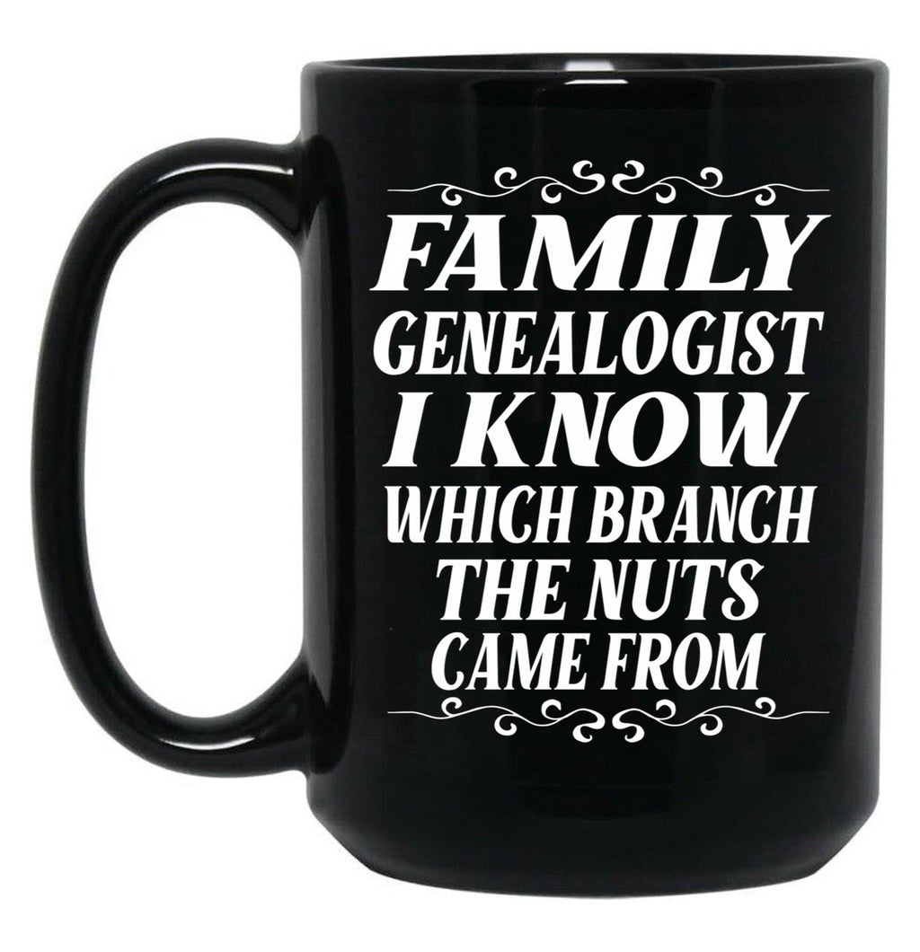 Family Genealogist I Know Which Branch The Nuts Came From Black Coffee Mug, Gift Coffee Mug