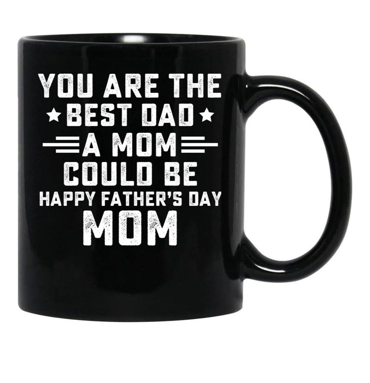 Fathers Day Single Mother Shirt Single Parent Funny Father'S Day Tee Single Mom Black Coffee Mug, Gift Coffee Mug - Black