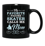 Favorite Figure Skater Calls Mom Black Coffee Mug, Gift Coffee Mug - Black