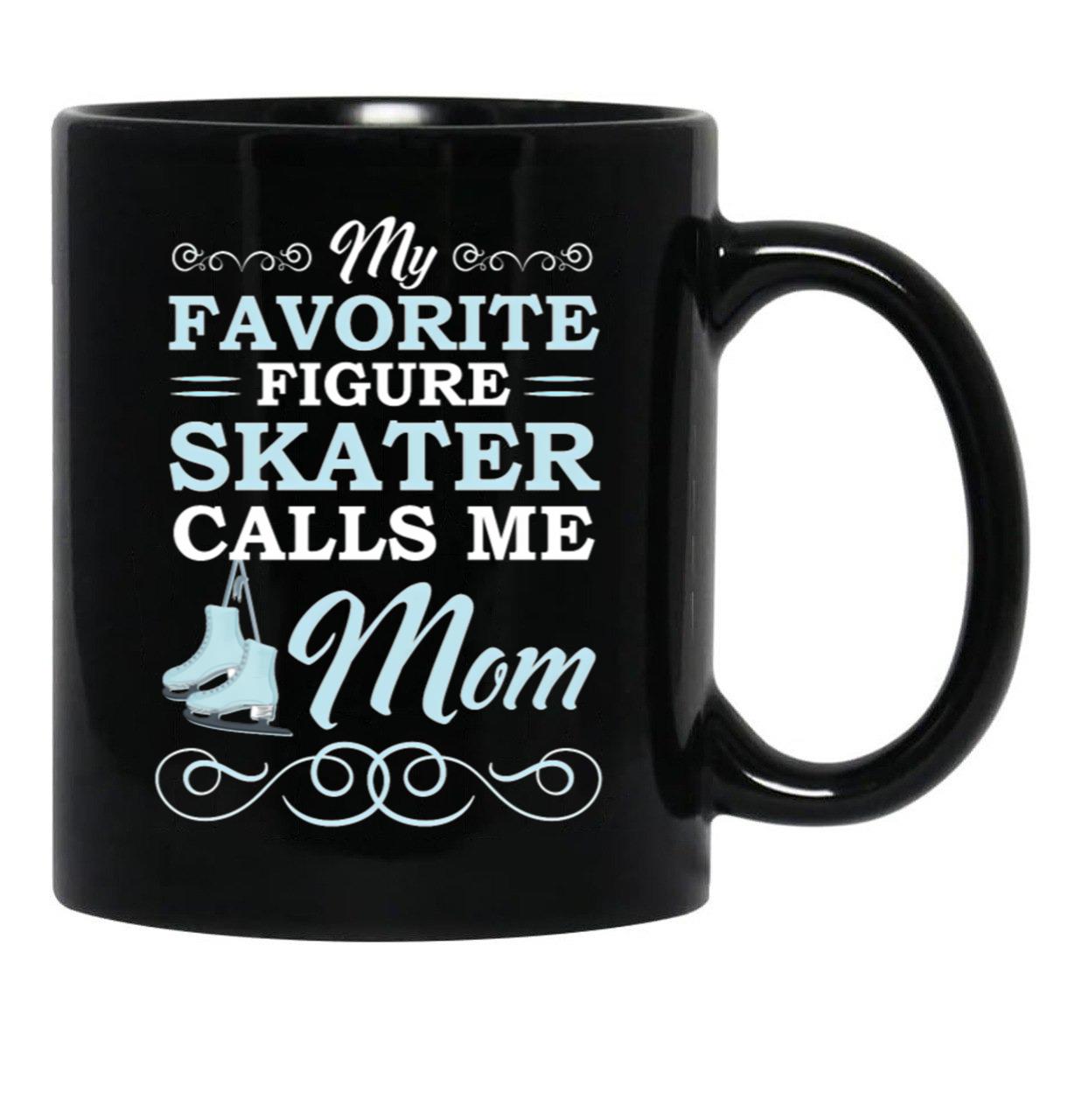 Favorite Figure Skater Calls Mom Black Coffee Mug, Gift Coffee Mug - Black