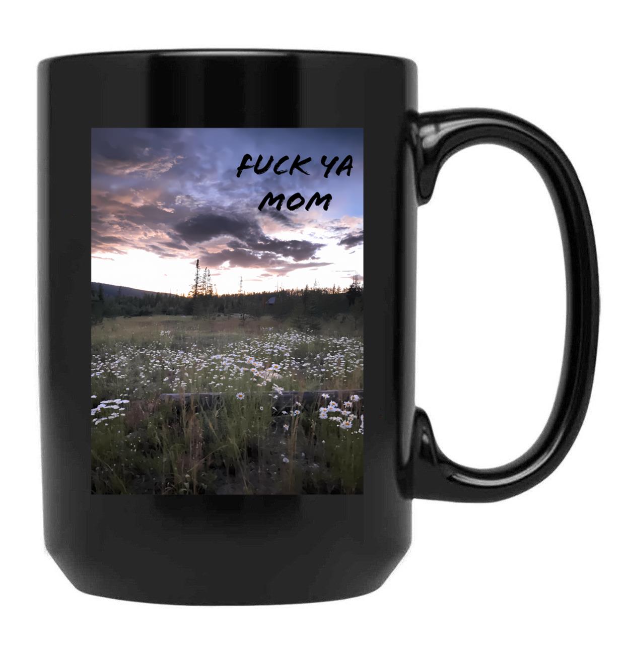 Fck Ya Mom Black Coffee Mug, Gift Coffee Mug