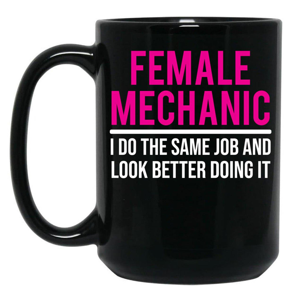 Female Mechanic Funny Women Mechanic Gift T-Shirt Black Coffee Mug, Gift Coffee Mug