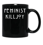 Feminist Killjoy Black Coffee Mug, Gift Coffee Mug - Black
