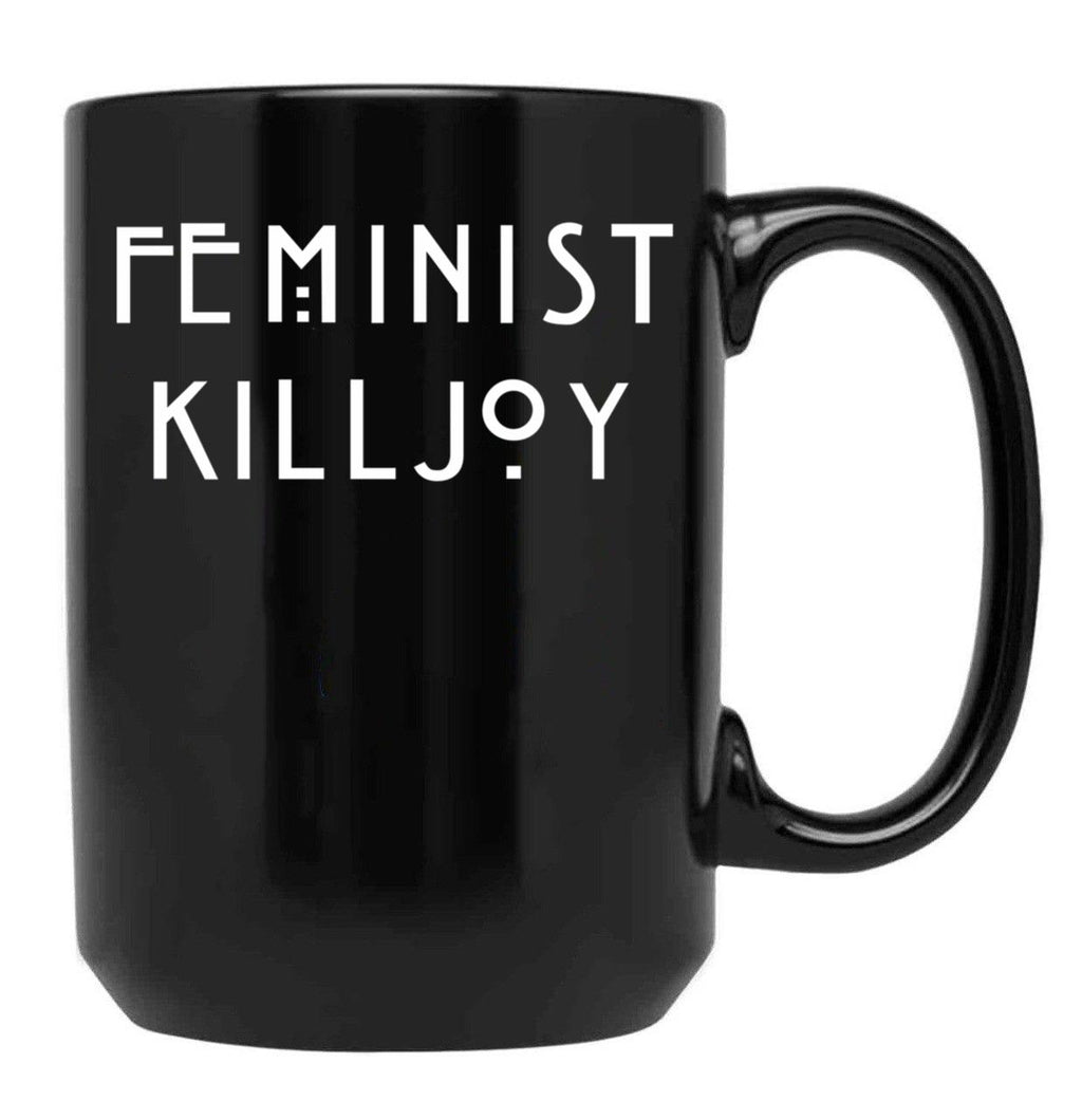 Feminist Killjoy Black Coffee Mug, Gift Coffee Mug