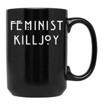 Feminist Killjoy Black Coffee Mug, Gift Coffee Mug