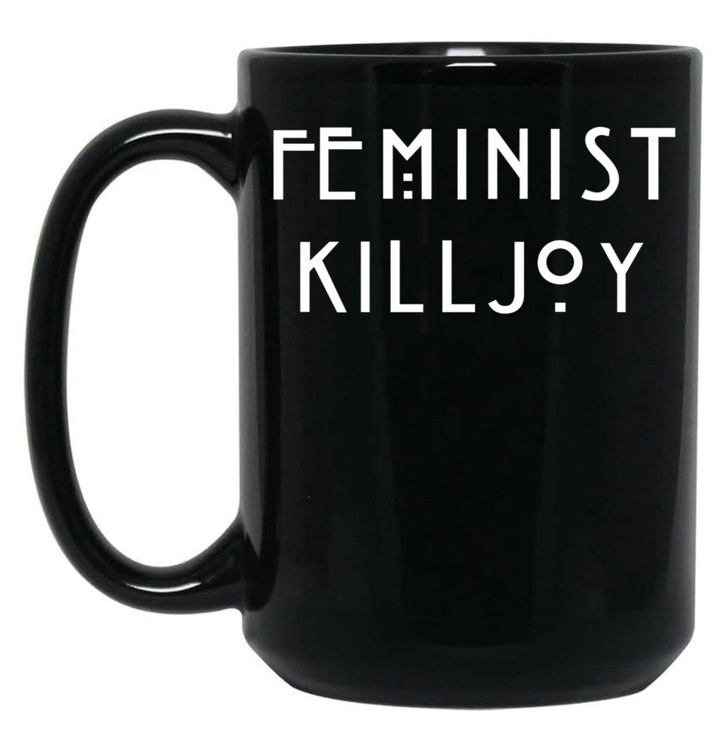 Feminist Killjoy Black Coffee Mug, Gift Coffee Mug