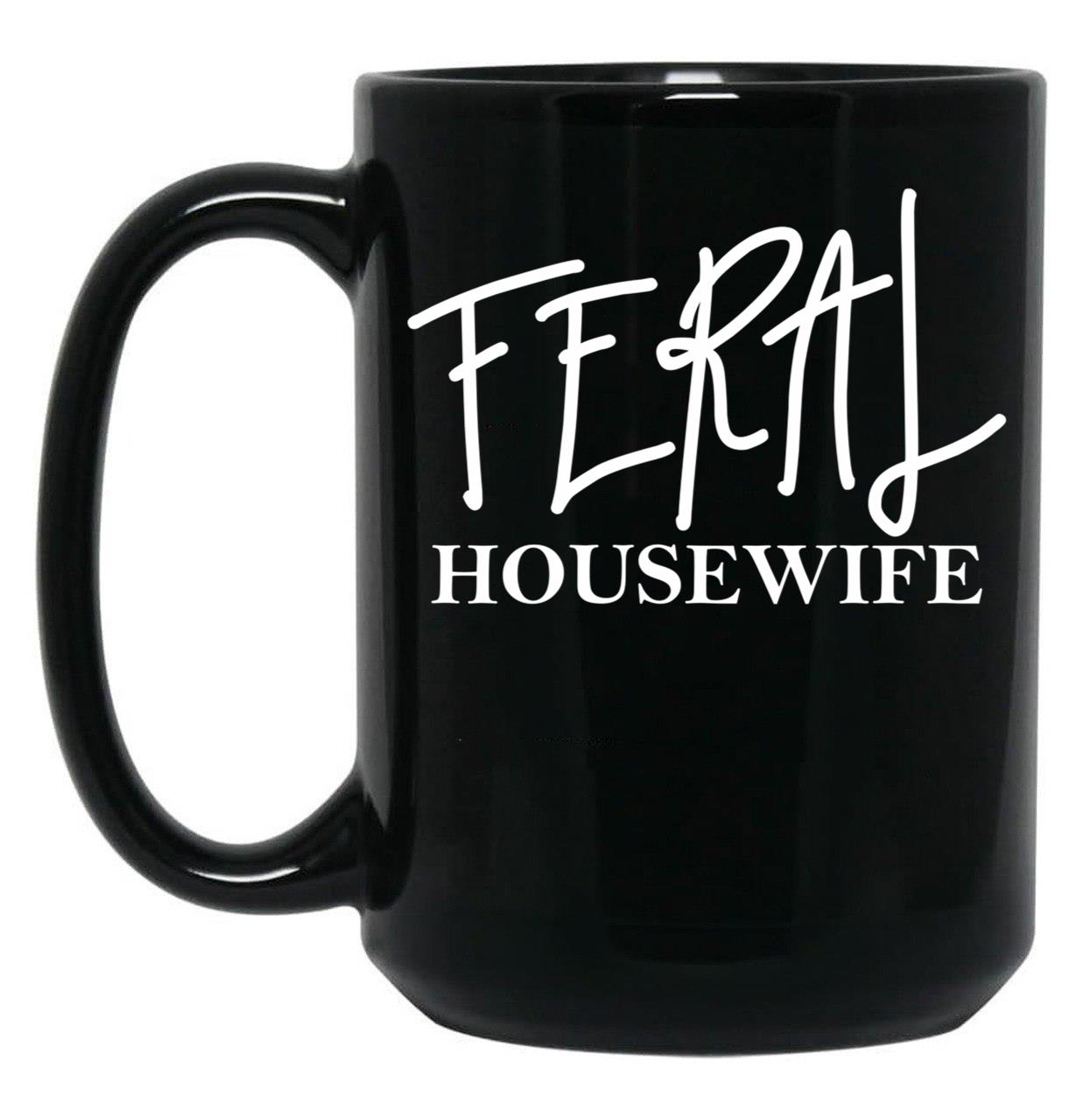 Feral Housewife Black Coffee Mug, Gift Coffee Mug
