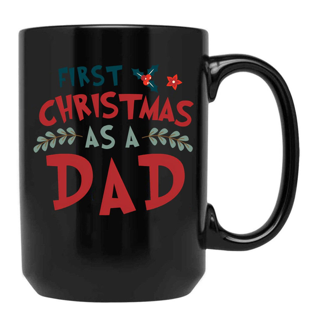 First Christmas As A Dad Funny Xmas Fathers Black Coffee Mug, Gift Coffee Mug