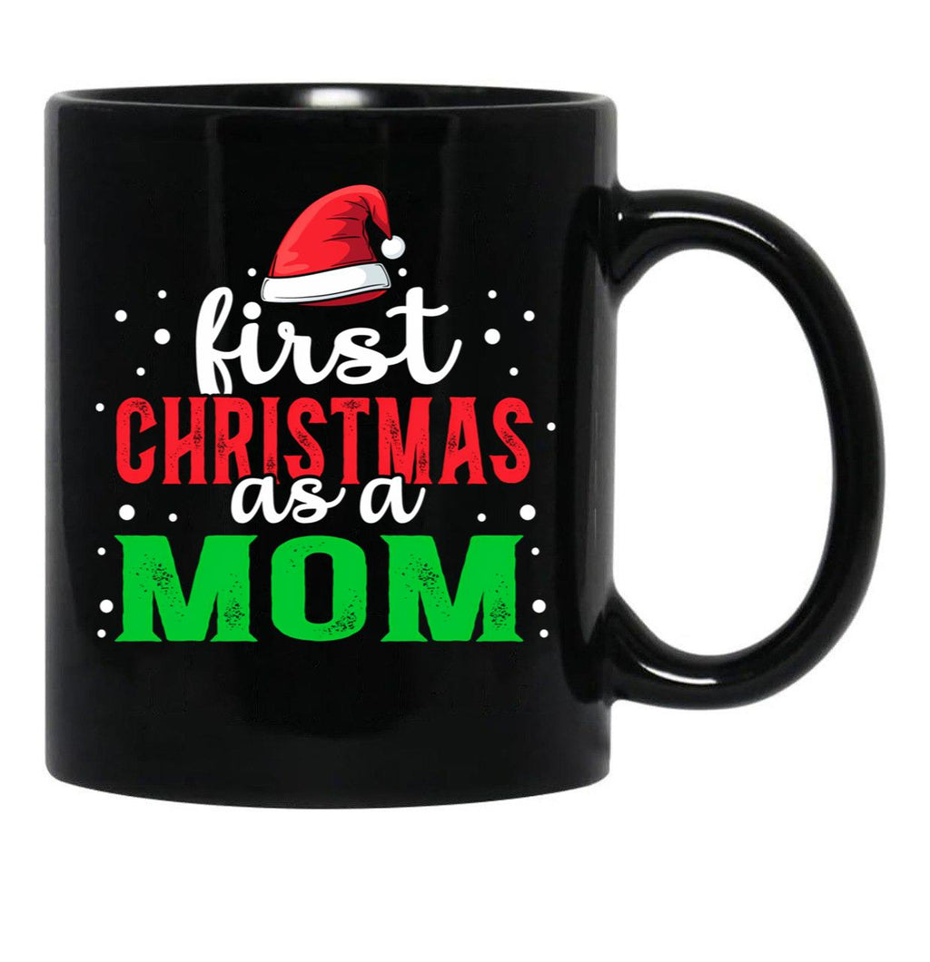 First Christmas As A Momfunny Christmas Saying Black Coffee Mug, Gift Coffee Mug - Black
