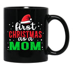 First Christmas As A Momfunny Christmas Saying Black Coffee Mug, Gift Coffee Mug - Black