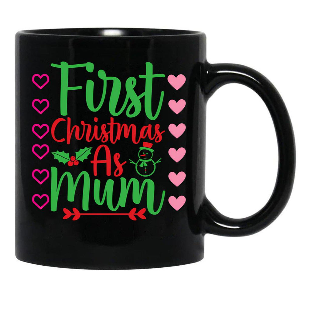 First Christmas As Mum Black Coffee Mug, Gift Coffee Mug - Black