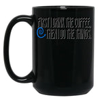 First I Drink The Coffee Black Coffee Mug, Gift Coffee Mug