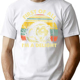 First Of All I'M A Delight T-Shirt for Men & Women, T-Shirts Graphic Tee - White