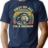 First Of All I'M A Delight T-Shirt for Men & Women, T-Shirts Graphic Tee - Navy