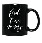 First Time Mommy (3) Black Coffee Mug, Gift Coffee Mug - Black