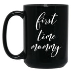 First Time Mommy (3) Black Coffee Mug, Gift Coffee Mug