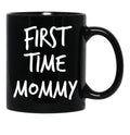 First Time Mommy (4) Black Coffee Mug, Gift Coffee Mug - Black